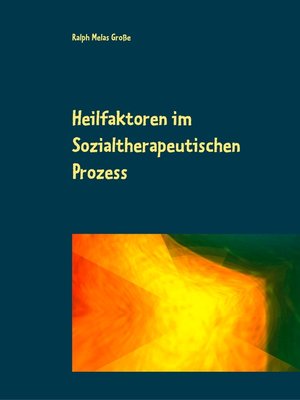 cover image of Heilfaktoren im Sozialtherapeutischen Prozess